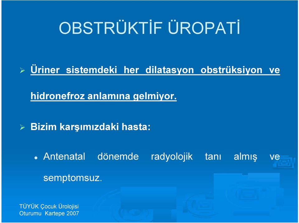 Bizim karşımızdaki hasta: Antenatal dönemde radyolojik