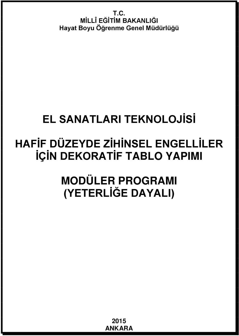 DÜZEYDE ZİHİNSEL ENGELLİLER İÇİN DEKORATİF TABLO