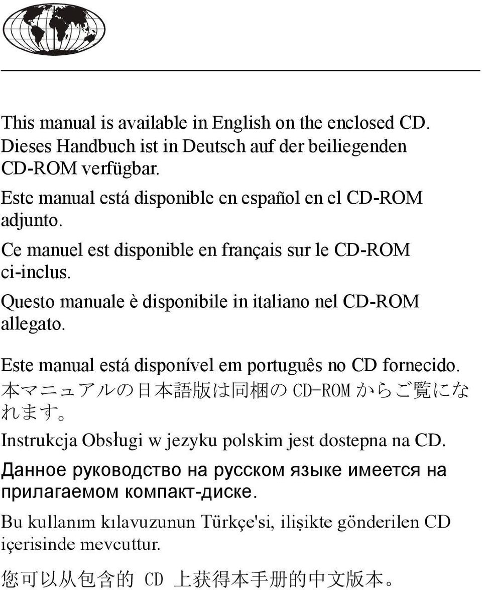Questo manuale è disponibile in italiano nel CD-ROM allegato. Este manual está disponível em português no CD fornecido.