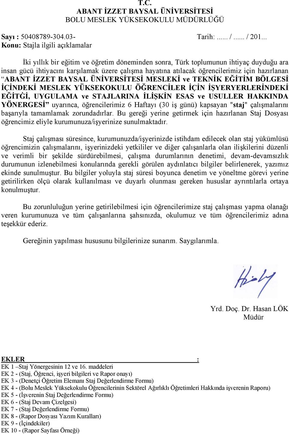 öğrencilerimiz için hazırlanan ABANT İZZET BAYSAL ÜNİVERSİTESİ MESLEKİ ve TEKNİK EĞİTİM BÖLGESİ İÇİNDEKİ MESLEK YÜKSEKOKULU ÖĞRENCİLER İÇİN İŞYERYERLERİNDEKİ EĞİTĠİ, UYGULAMA ve STAJLARINA İLİŞKİN