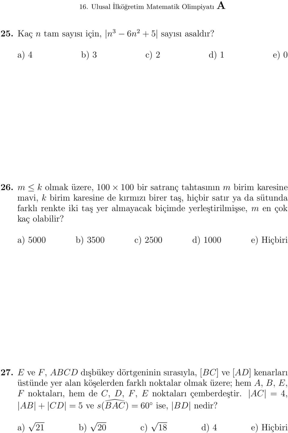 taş yer almayacak biçimde yerleştirilmişse, m en çok kaç olabilir? a) 5000 b) 3500 c) 2500 d) 1000 e) Hiçbiri 27.