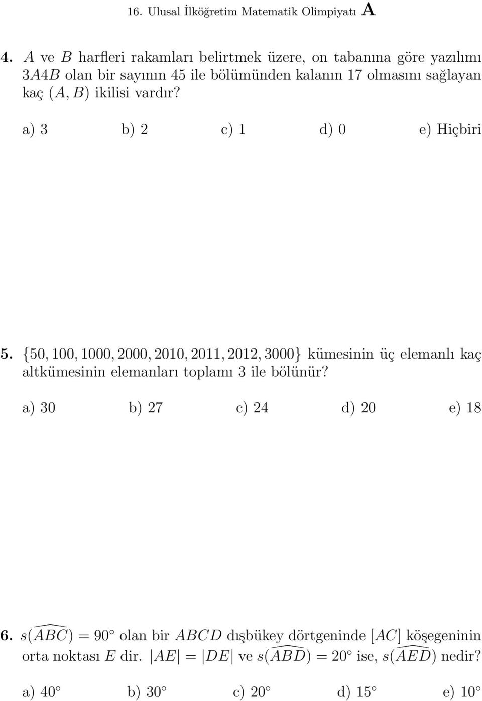 {50, 100, 1000, 2000, 2010, 2011, 2012, 3000} kümesinin üç elemanlı kaç altkümesinin elemanları toplamı 3 ile bölünür?