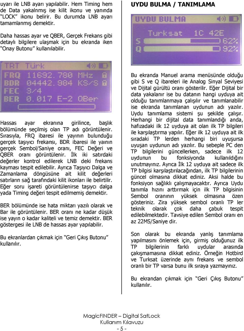 Hassas ayar ekranına girilince, başlık bölümünde seçilmiş olan TP adı görüntülenir.