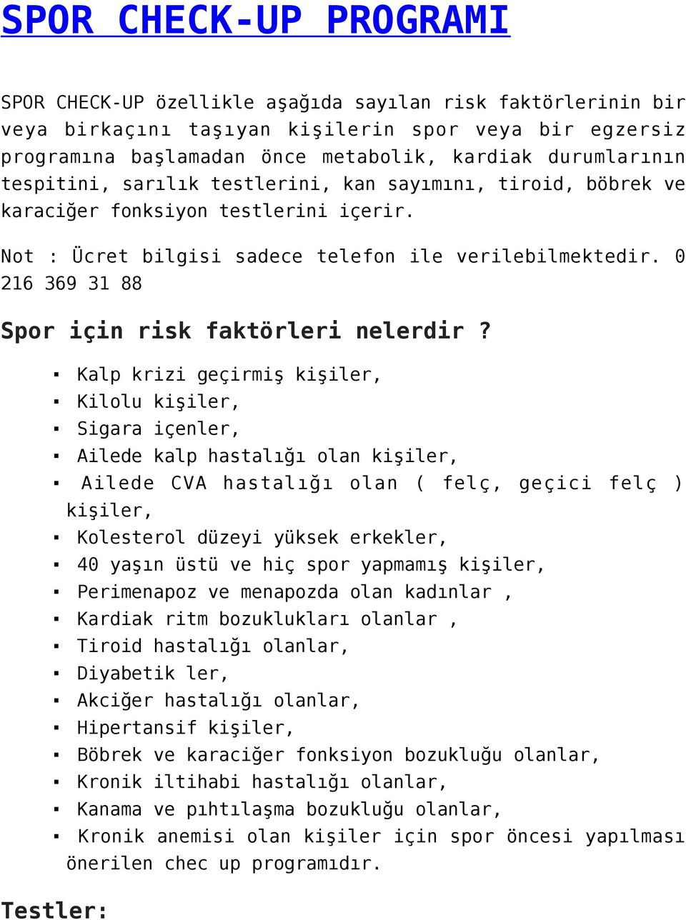 0 216 369 31 88 Spor için risk faktörleri nelerdir?