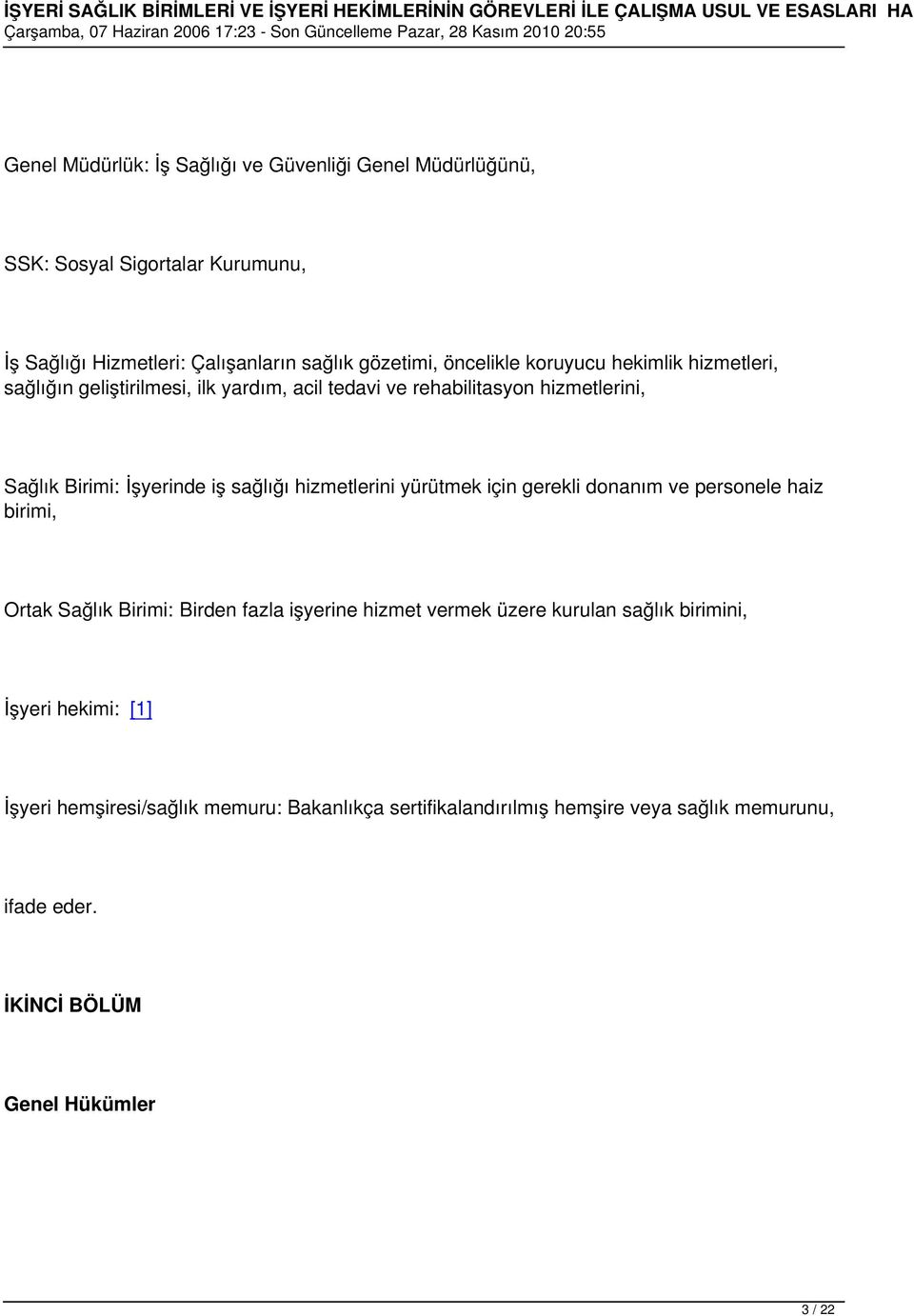 hizmetlerini yürütmek için gerekli donanım ve personele haiz birimi, Ortak Sağlık Birimi: Birden fazla işyerine hizmet vermek üzere kurulan sağlık