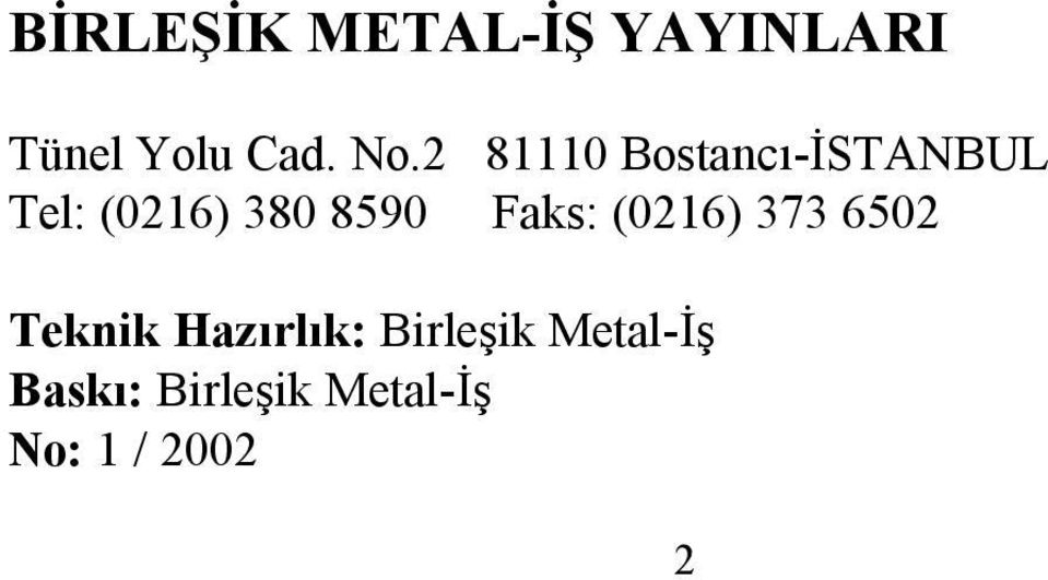 Faks: (0216) 373 6502 Teknik Hazırlık: Birleşik