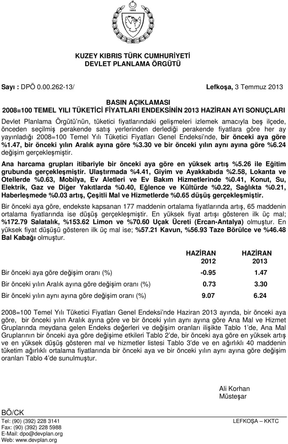 amacıyla beş ilçede, önceden seçilmiş perakende satış yerlerinden derlediği perakende fiyatlara göre her ay yayınladığı 2008=100 Temel Yılı Tüketici Fiyatları Genel Endeksi nde, bir önceki aya göre