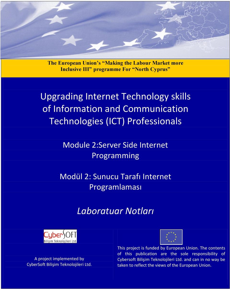 Laboratuar Notları A project implemented by CyberSoft Bilişim Teknolojileri Ltd. This project is funded by European Union.