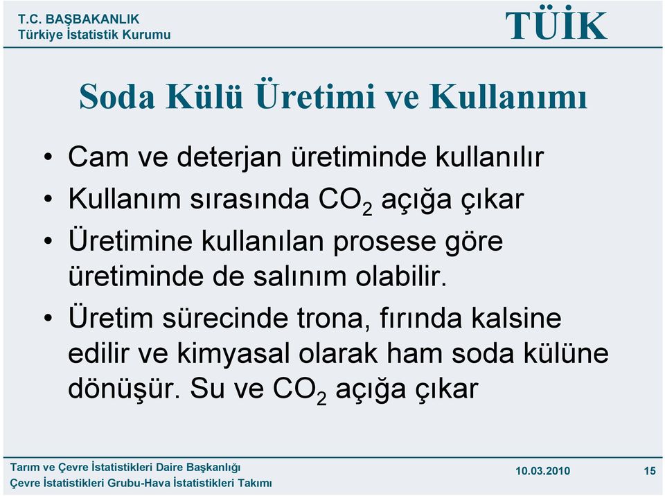 üretiminde de salınım olabilir.