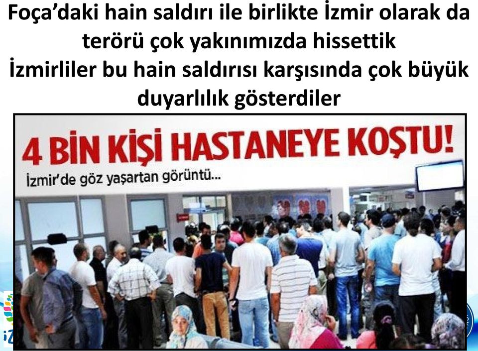 hissettik İzmirliler bu hain saldırısı