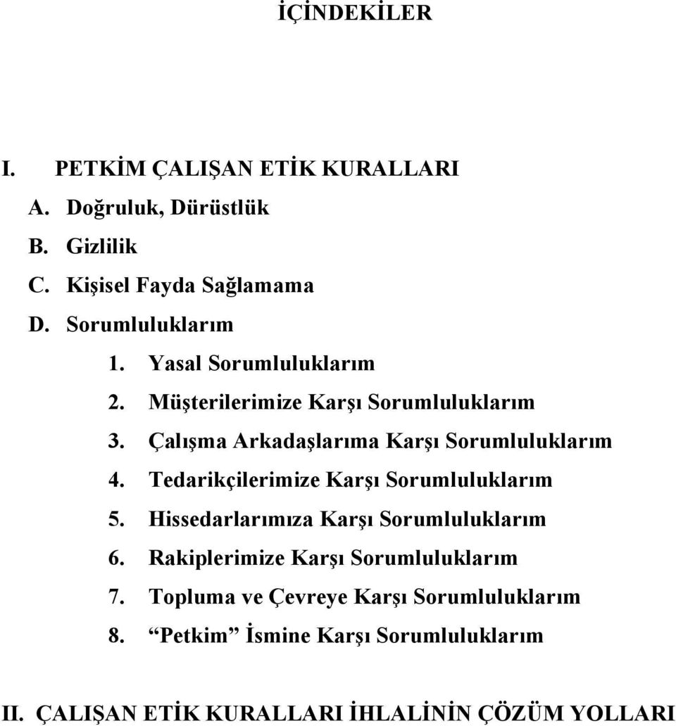 Çalışma Arkadaşlarıma Karşı Sorumluluklarım 4. Tedarikçilerimize Karşı Sorumluluklarım 5.