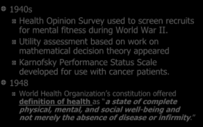 History of Patient-based Assessment Cont d 1940s Health Opinion Survey used to screen recruits for mental fitness during World War II.