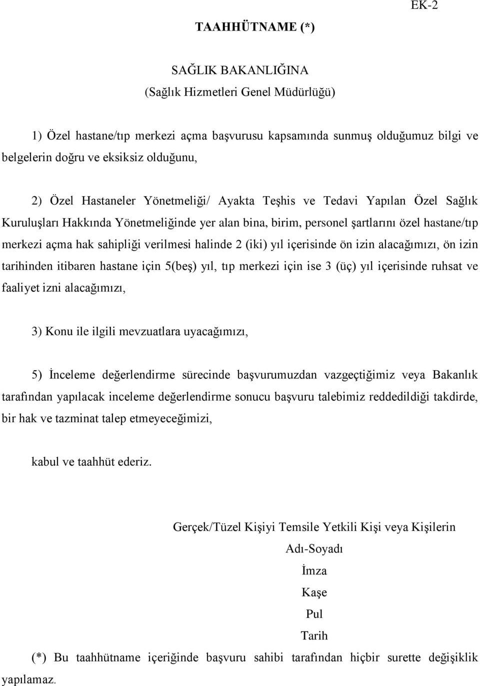 verilmesi halinde 2 (iki) yıl içerisinde ön izin alacağımızı, ön izin tarihinden itibaren hastane için 5(beş) yıl, tıp merkezi için ise 3 (üç) yıl içerisinde ruhsat ve faaliyet izni alacağımızı, 3)