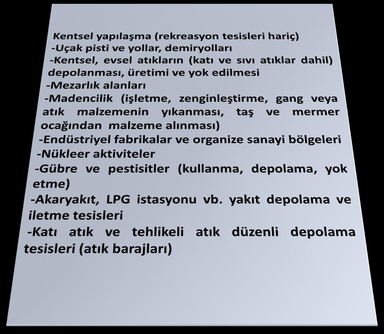 Koruma Alanlarına Ait Yasaklar 2. Derece Koruma Alanı 1. Derece K.A. Mutlak K.