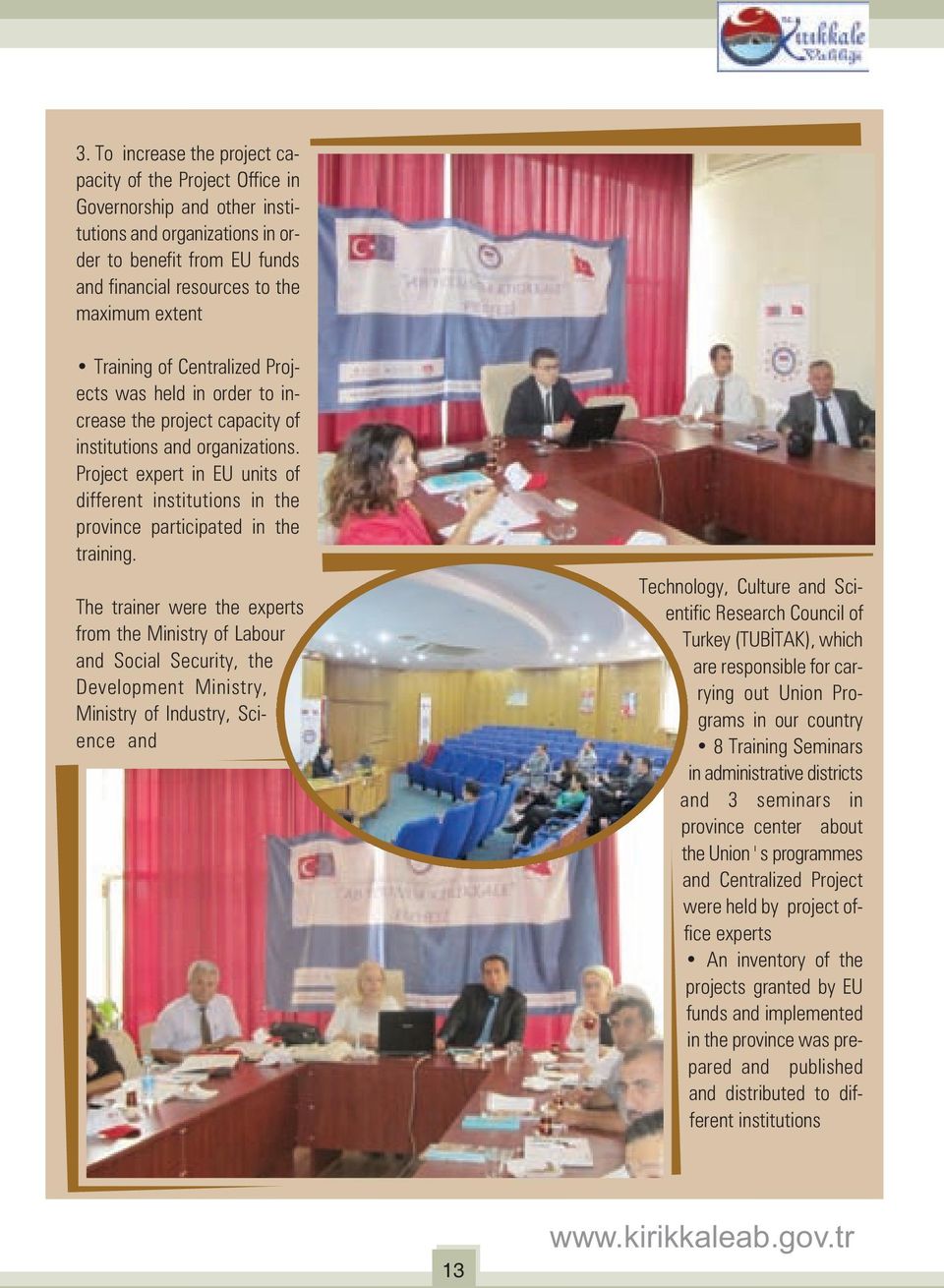 Training of Centralized Projects was held in order to increase the project capacity of institutions and organizations.