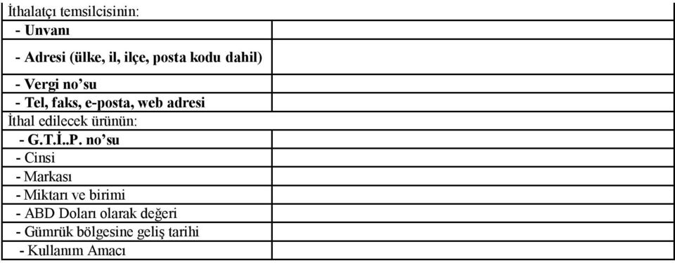 no su - Cinsi - Markası - Miktarı ve birimi -