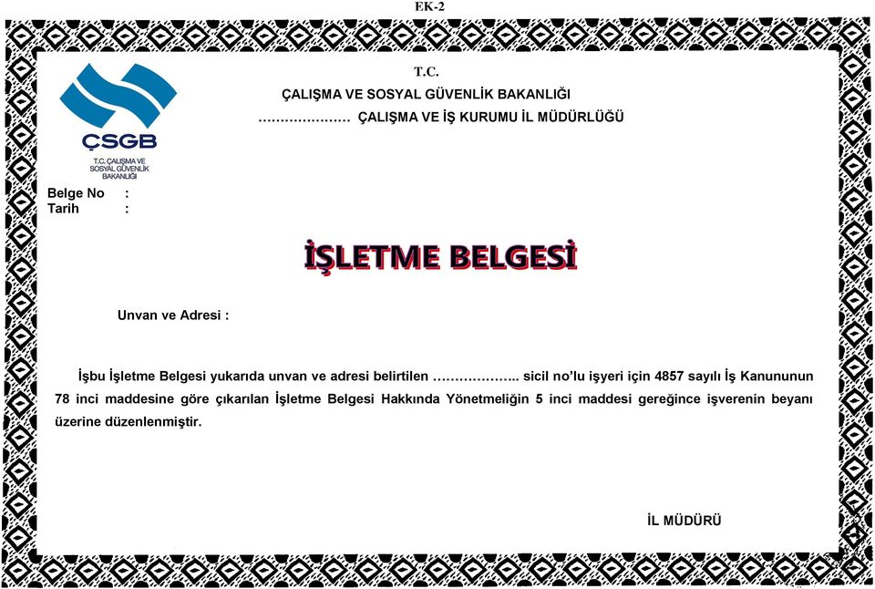 Unvan ve Adresi : İşbu İşletme Belgesi yukarıda unvan ve adresi belirtilen.