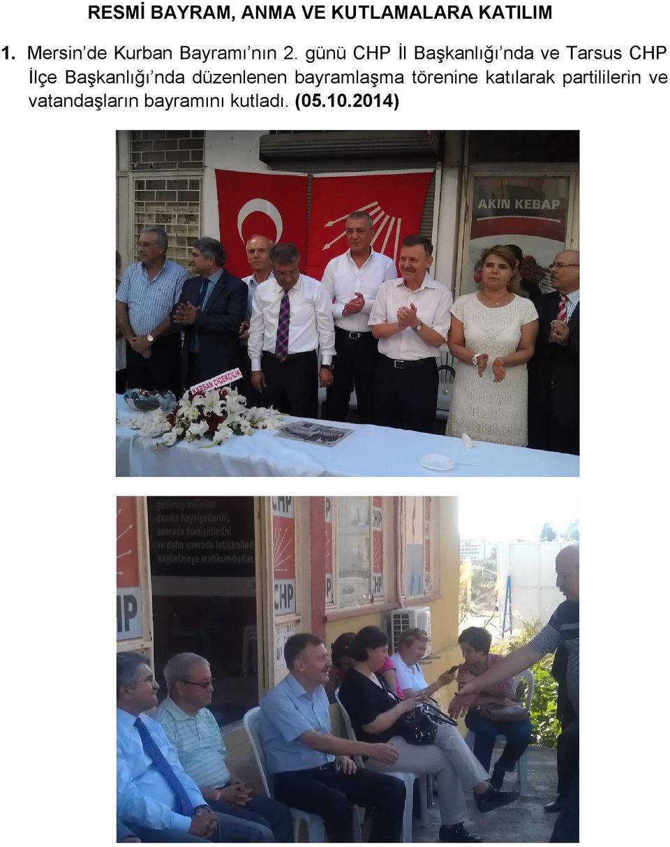 günü CHP İl Başkanlığı nda ve Tarsus CHP İlçe Başkanlığı nda