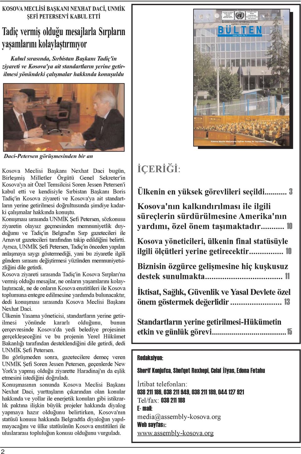 Nations Missionin Kosovo Unies au Kosovo KUVENDI I KOSOVËS SKUP{TINA KOSOVA BÜLTEN ASSEMBLY OF KOSOVO Þubat, 2005. Nr.