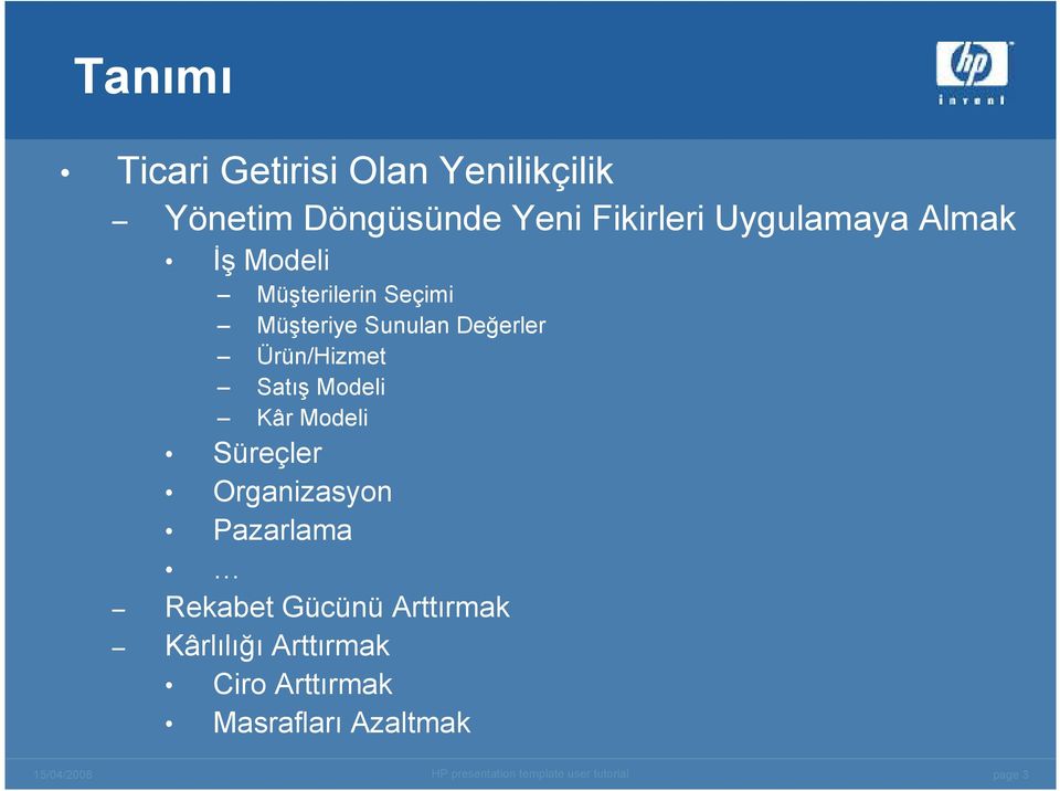 erler Ürün/Hizmet Sat1, Modeli Kâr Modeli Süreçler Organizasyon Pazarlama