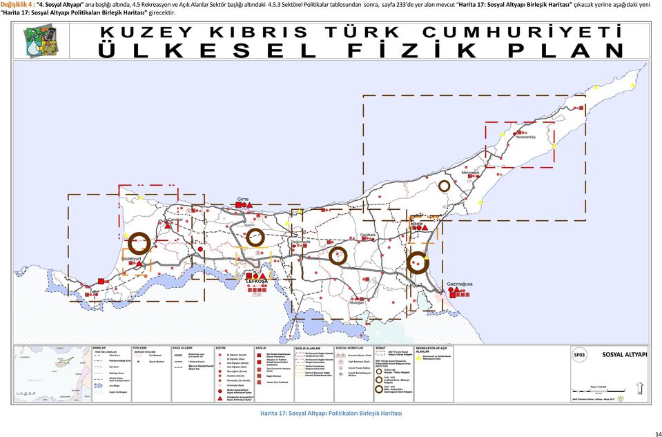 sonra, sayfa 233 de yer alan mevcut Harita 17: Sosyal Altyapı Birleşik Haritası çıkacak yerine