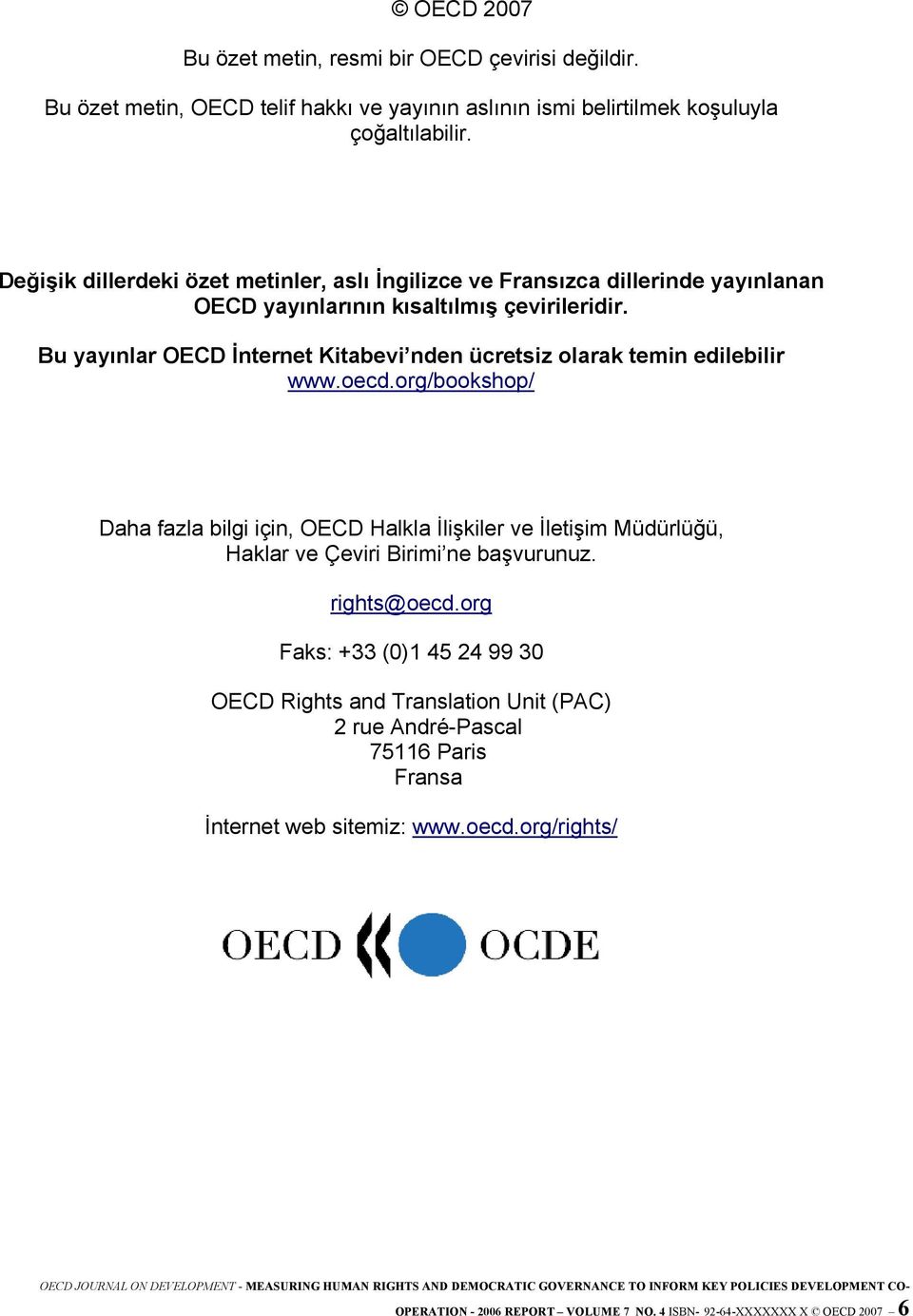 Bu yayınlar OECD İnternet Kitabevi nden ücretsiz olarak temin edilebilir www.oecd.