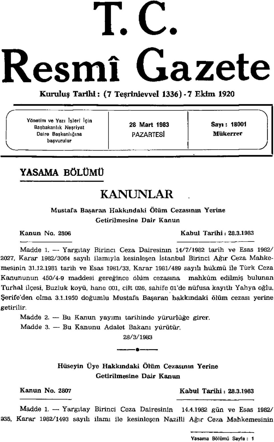 Yargıtay Birinci Ceza Dairesinin 14/7/1982 tarih ve Esas 1982/ 2027, Karar 1982/3064 sayılı ilamıyla kesinleşen İstanbul Birinci Ağır Ceza Mahkemesinin 31.12.