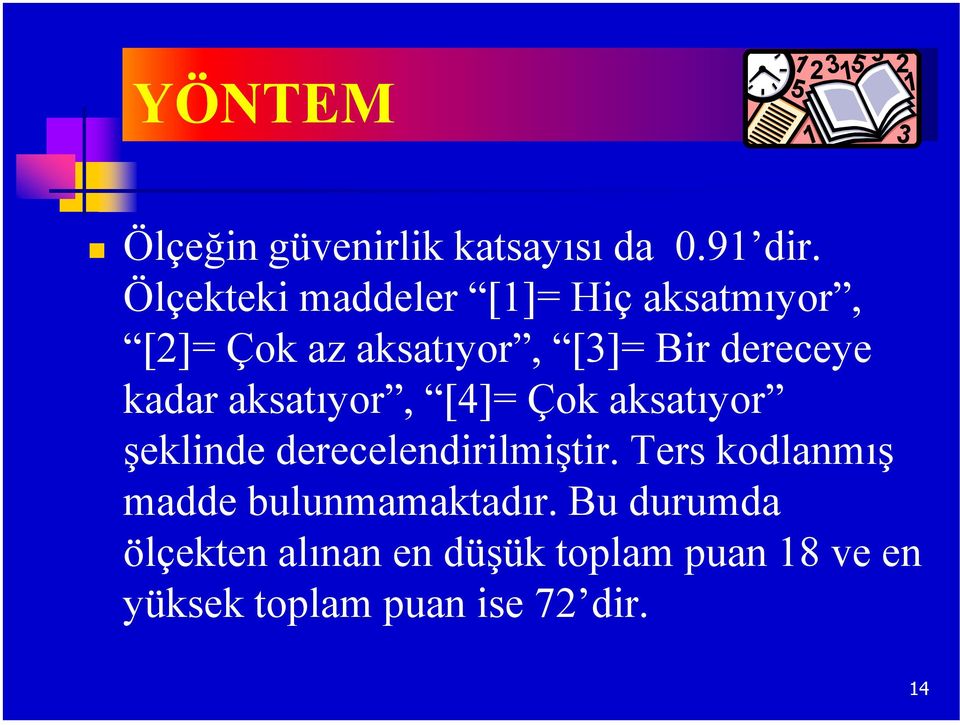 kadar aksatıyor, [4]= Çok aksatıyor şeklinde derecelendirilmiştir.