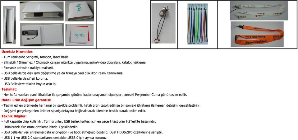 Teslimat: - Her hafta yapılan planlı ithalatlar ile çarşamba gününe kadar onaylanan siparişler; sonraki Perşembe -Cuma günü teslim edilir.