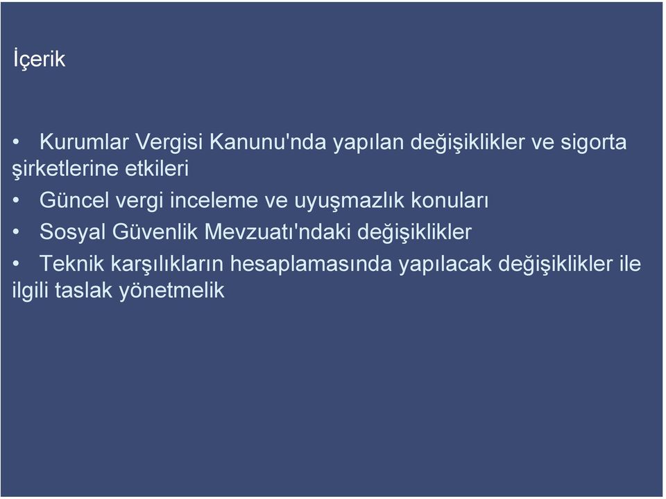 konuları Sosyal Güvenlik Mevzuatı'ndaki değişiklikler Teknik