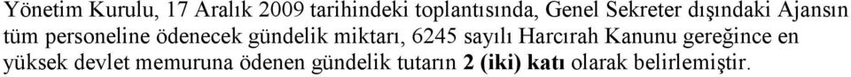 miktarı, 6245 sayılı Harcırah Kanunu gereğince en yüksek devlet