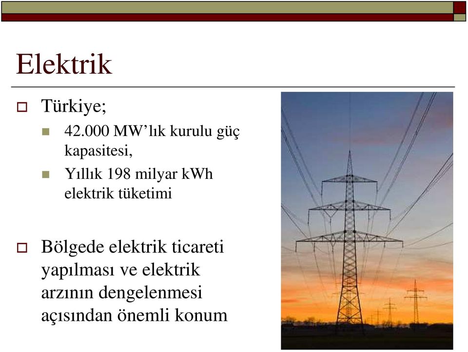 milyar kwh elektrik tüketimi Bölgede elektrik