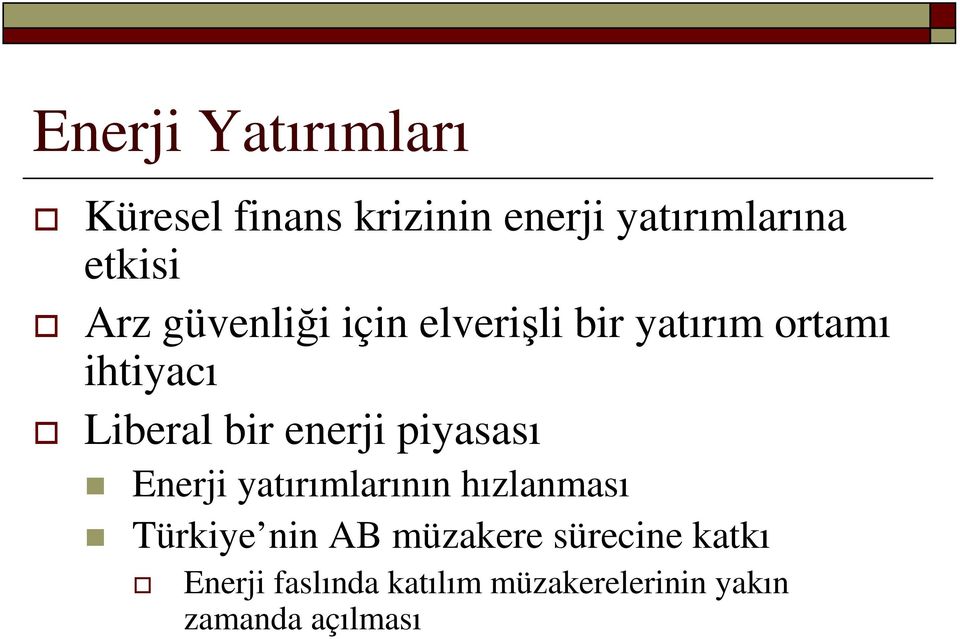 enerji piyasası Enerji yatırımlarının hızlanması Türkiye nin AB müzakere