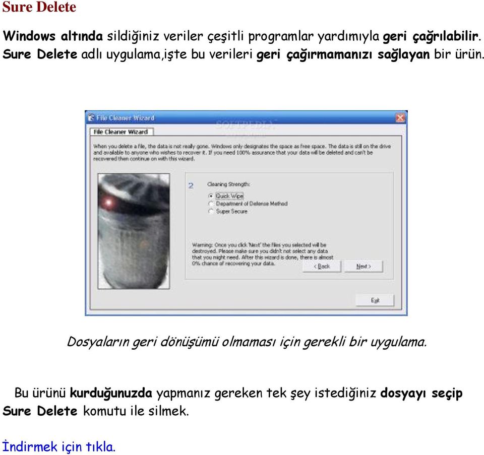 Sure Delete adlı uygulama,işte bu verileri geri çağırmamanızı sağlayan bir ürün.