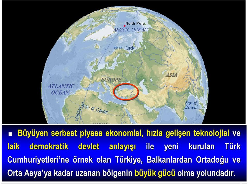 Türk T Cumhuriyetleri ne örnek olan Türkiye, T Balkanlardan