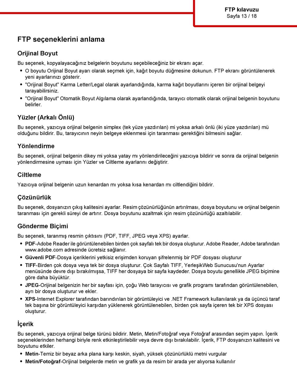 "Orijinal Boyut" Karma Letter/Legal olarak ayarlandığında, karma kağıt boyutlarını içeren bir orijinal belgeyi tarayabilirsiniz.