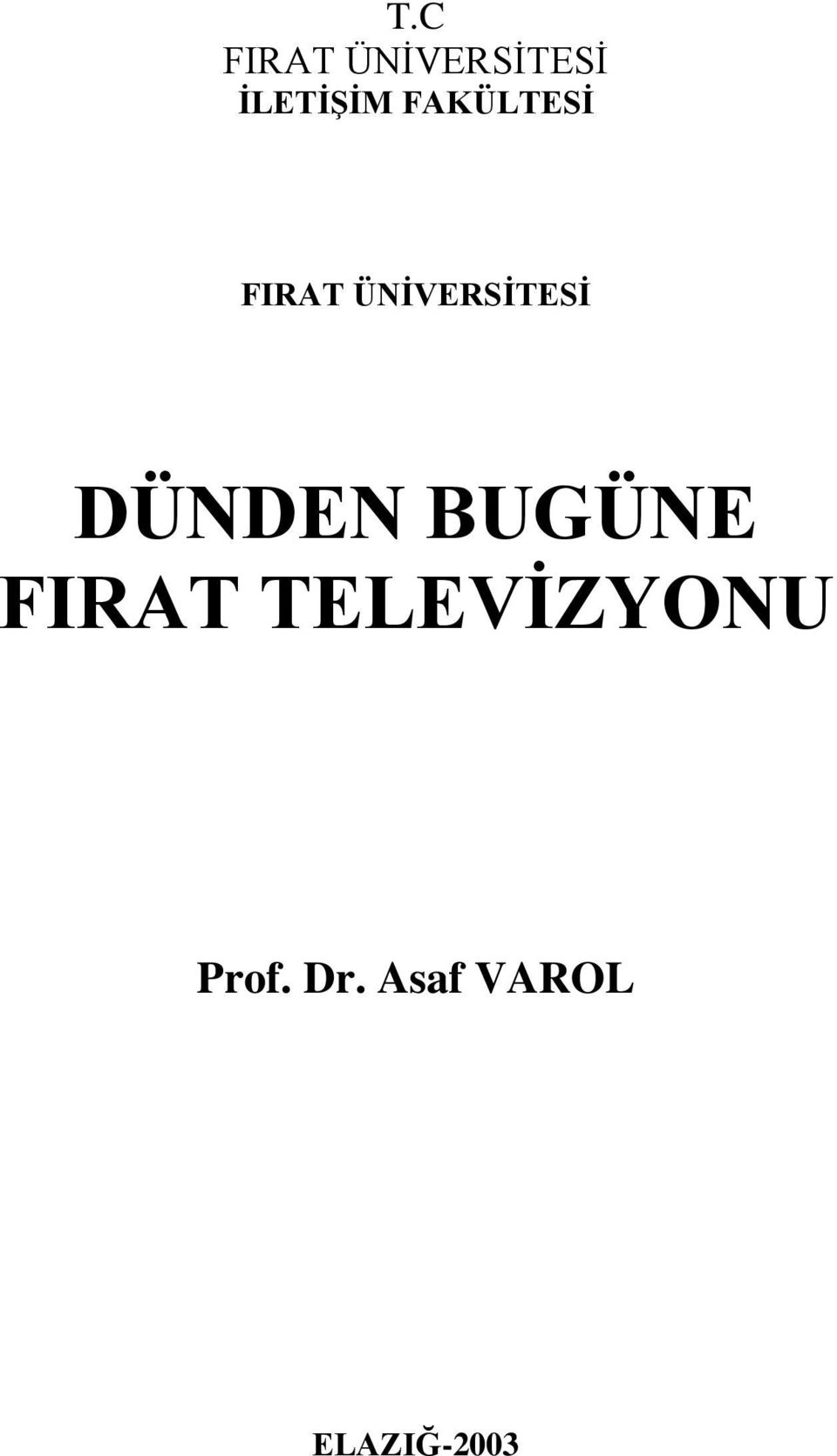 DÜNDEN BUGÜNE FIRAT TELEVİZYONU