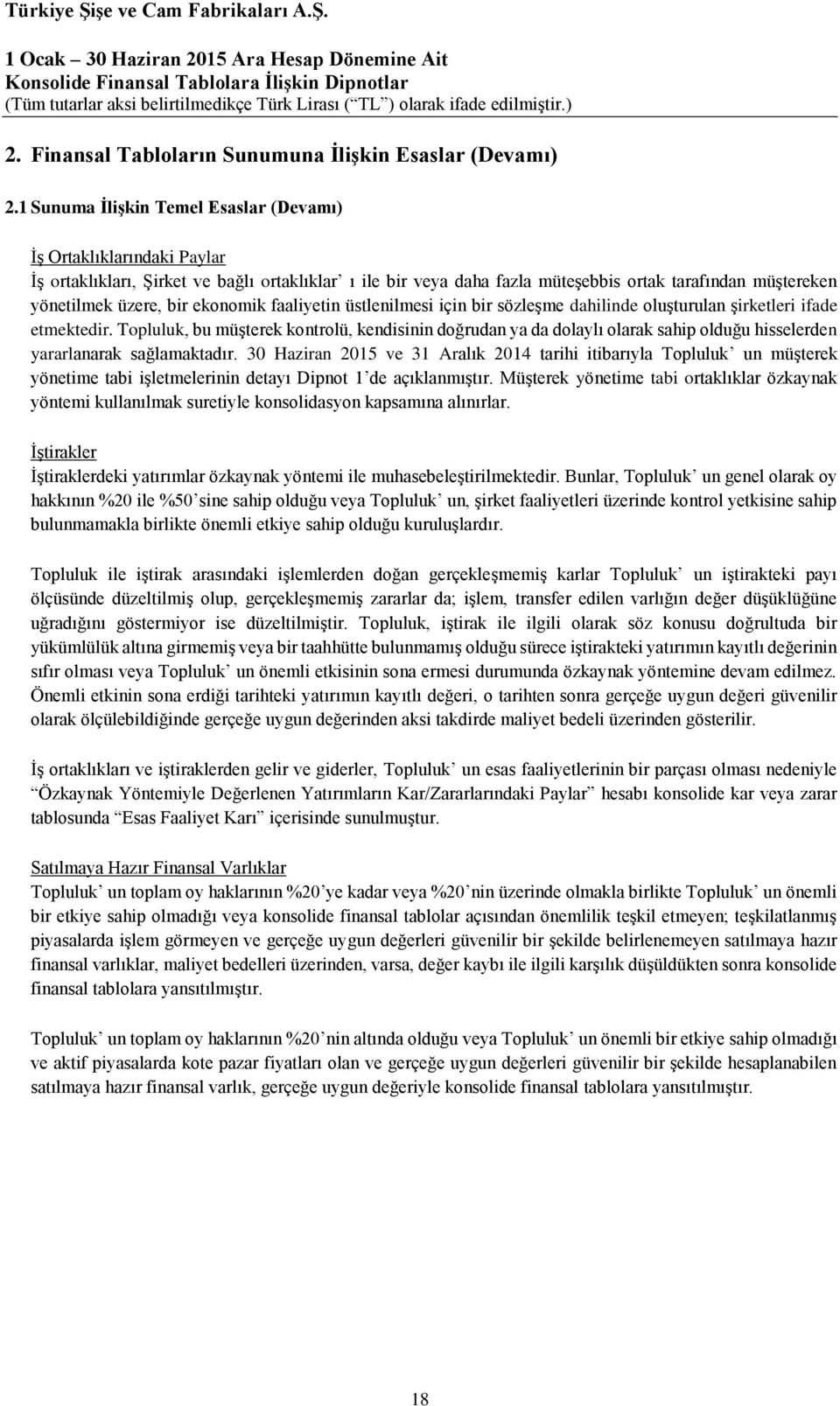 ekonomik faaliyetin üstlenilmesi için bir sözleşme dahilinde oluşturulan şirketleri ifade etmektedir.