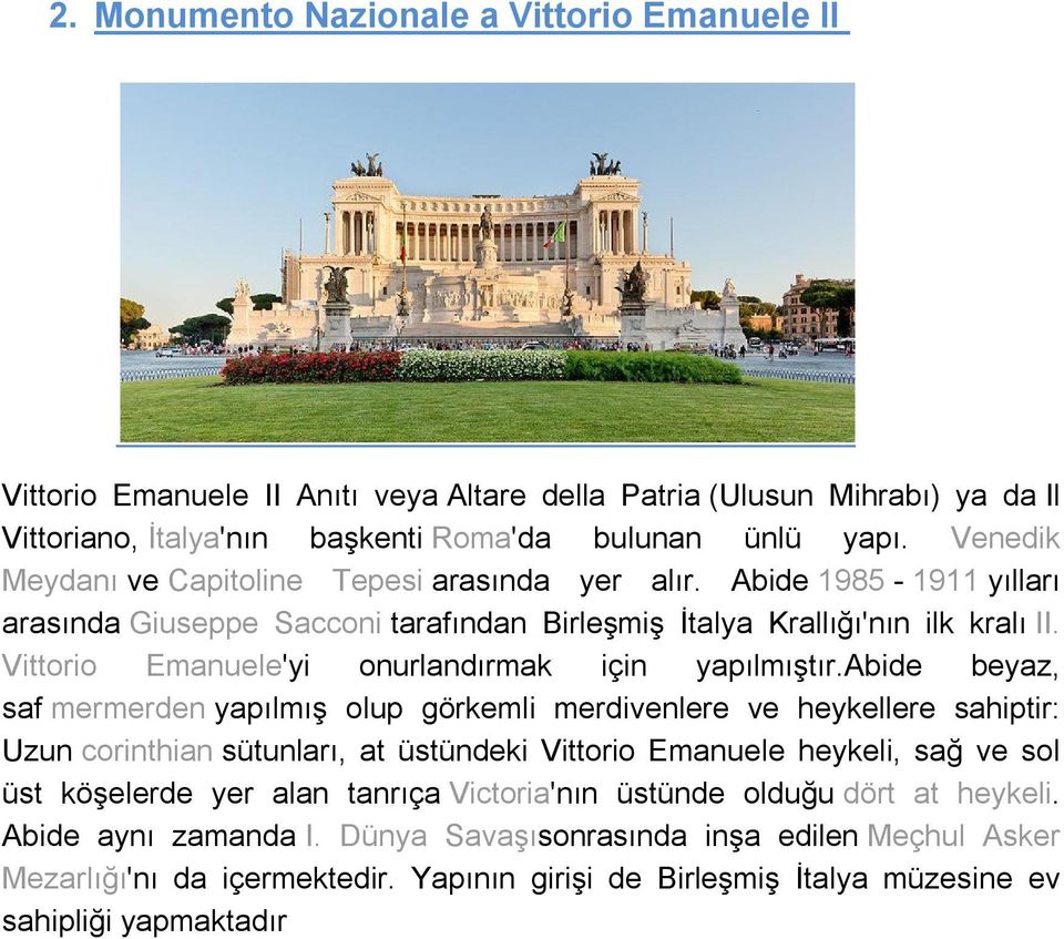 Vittorio Emanuele'yi onurlandırmak için yapılmıştır.