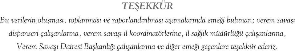 verem savaşı il koordinatörlerine, il sağlık müdürlüğü çalışanlarına,