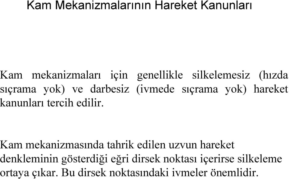 tercih edilir.