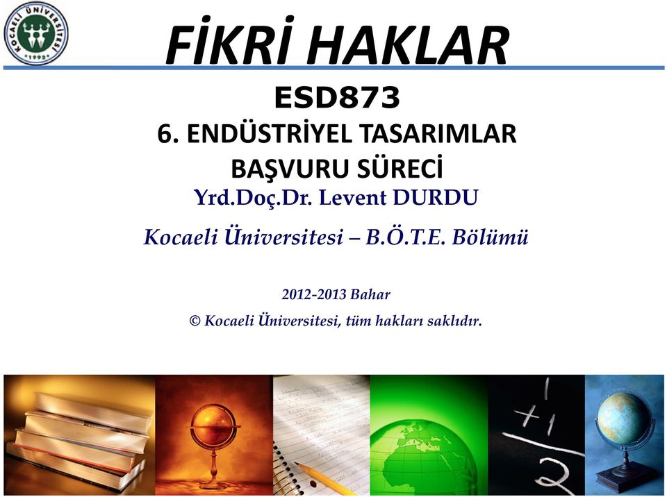 Dr. Levent DURDU Kocaeli Üniversitesi B.Ö.T.E.