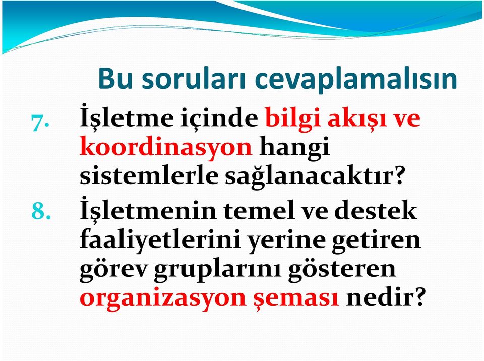 sistemlerle sağlanacaktır? 8.