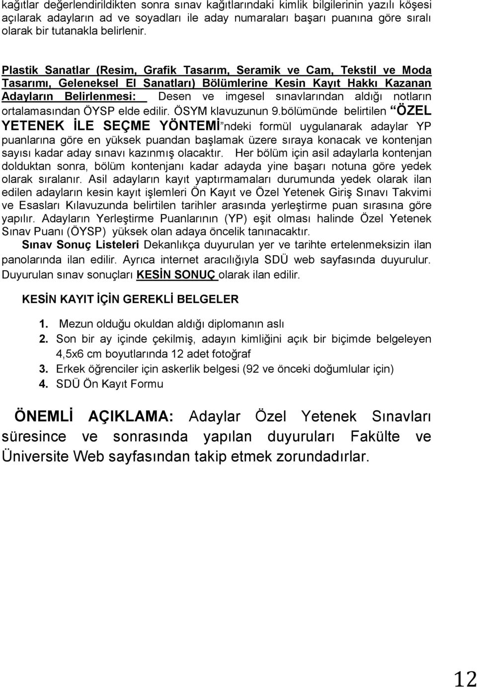 Plastik Sanatlar (Resim, Grafik Tasarım, Seramik ve Cam, Tekstil ve Moda Tasarımı, Geleneksel El Sanatları) Bölümlerine Kesin Kayıt Hakkı Kazanan Adayların Belirlenmesi: Desen ve imgesel