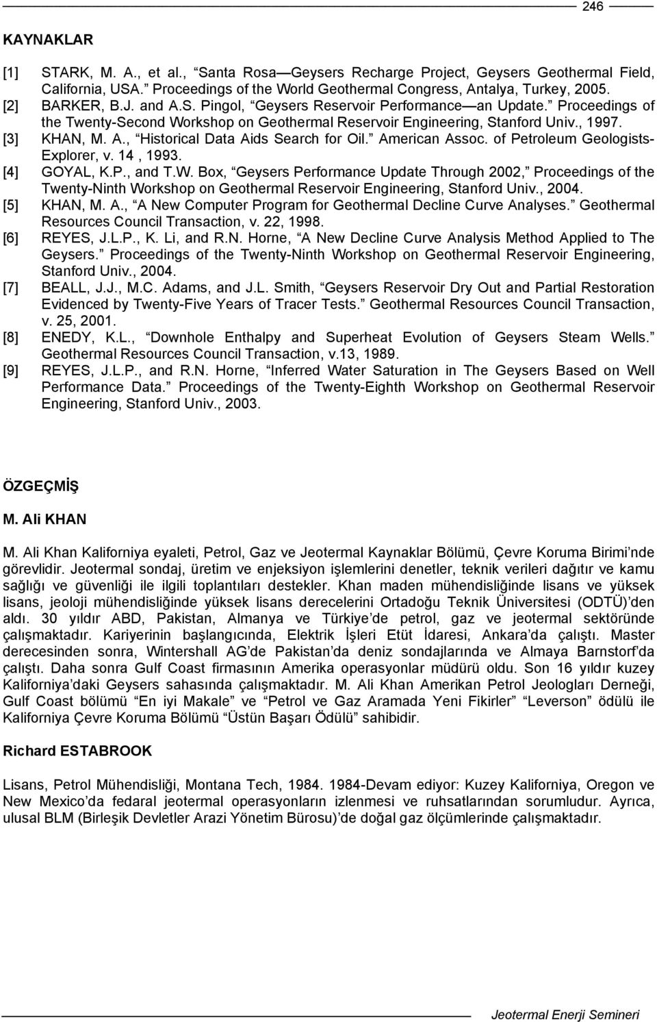 American Assoc. of Petroleum Geologists- Explorer, v. 14, 1993. [4] GOYAL, K.P., and T.W.