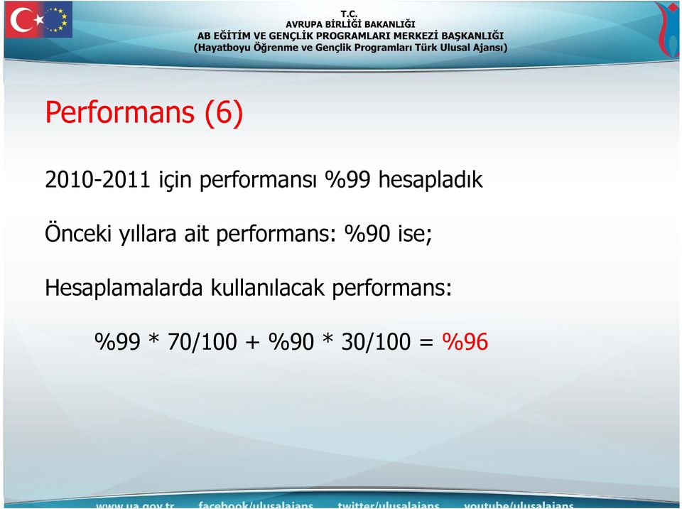 performans: %90 ise; Hesaplamalarda