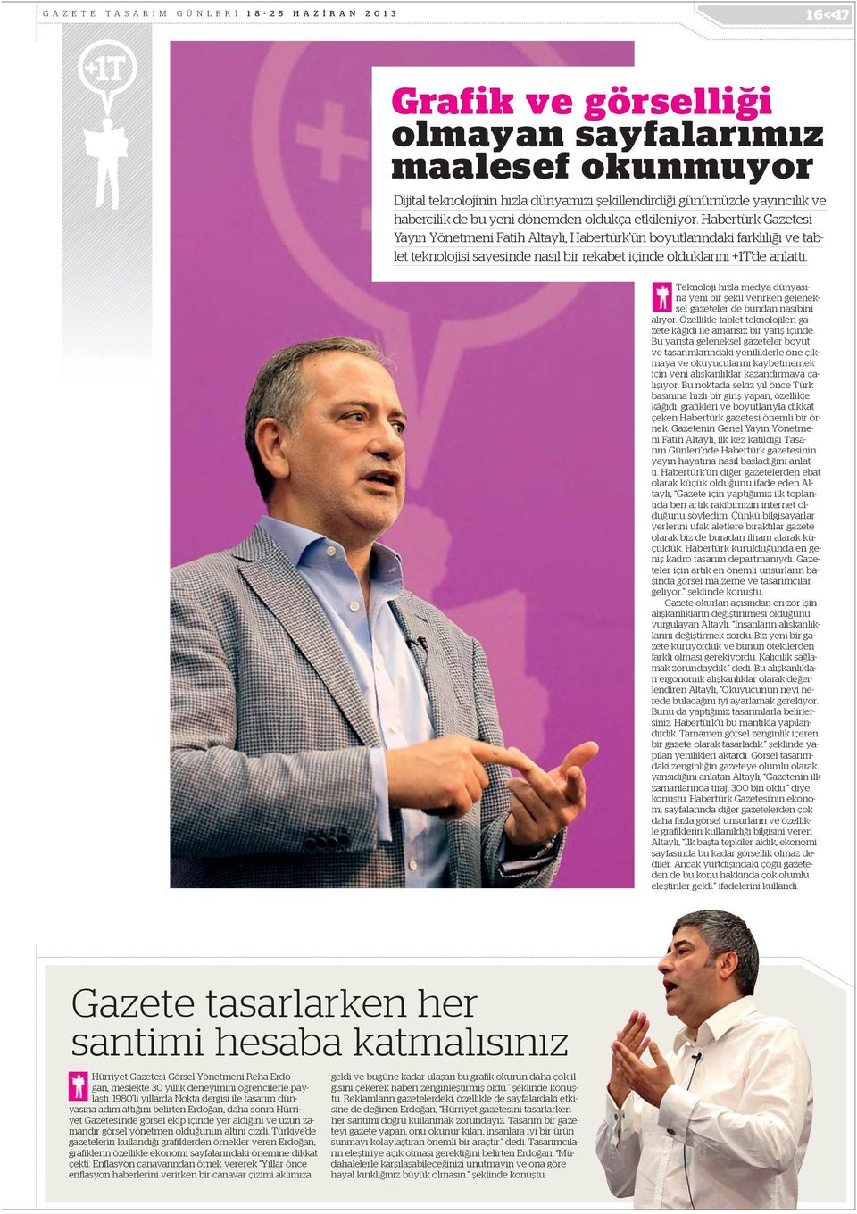 Habertürk Gazetesi Yay n Yönetmeni Fatih Altayl, Habertürk ün boyutlar ndaki farkl l ve tablet teknolojisi sayesinde nas l bir rekabet içinde olduklar n +1T de anlatt.