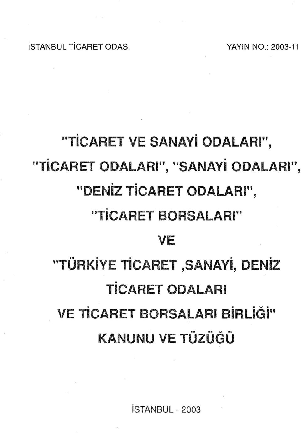 "TICARET BORSALARI" VE "TURKIYE Illi lll TICARET Gl,SANAYI, lll DENIZ.