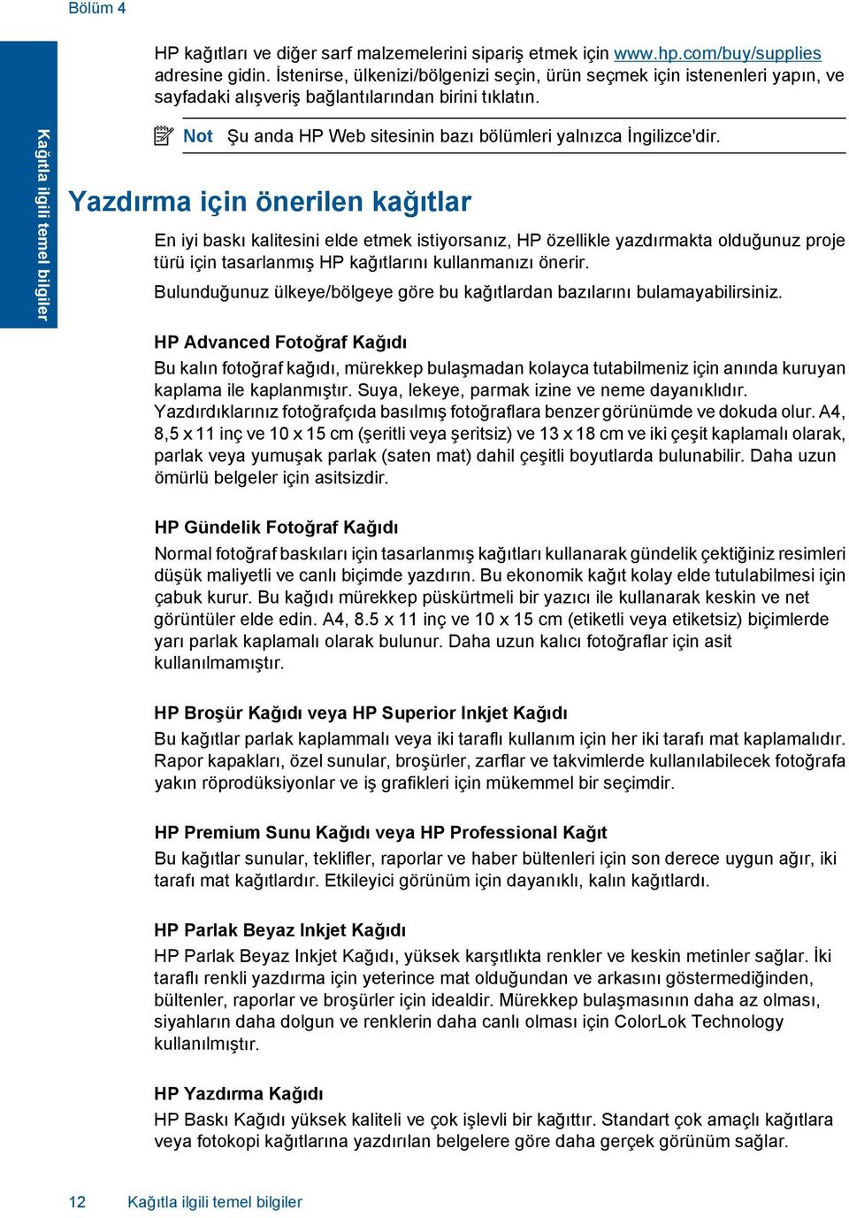 Kağıtla ilgili temel bilgiler Not Şu anda HP Web sitesinin bazı bölümleri yalnızca İngilizce'dir.