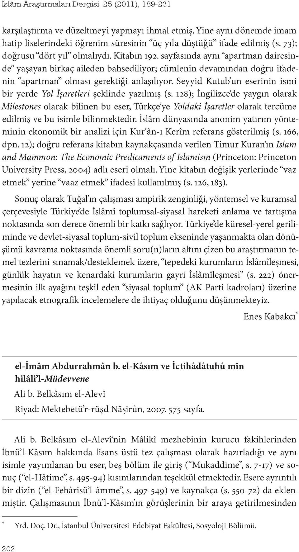 Seyyid Kutub un eserinin ismi bir yerde Yol İşaretleri şeklinde yazılmış (s.